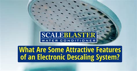 Features of an Electronic Descaling System