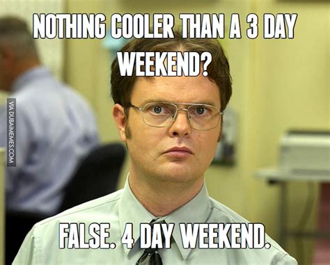 25 MONDAY MEMES PEOPLE | Weekend humor, Work memes, 4 day weekend