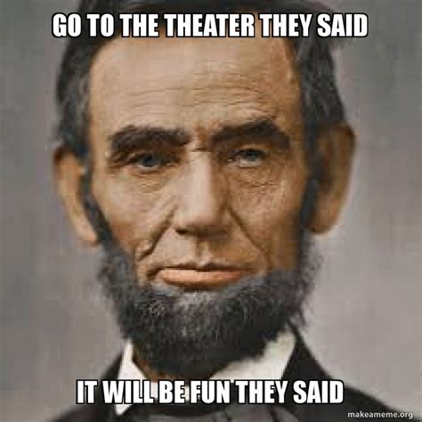 I know Abe Lincoln memes are so four score and seven years ago but ...