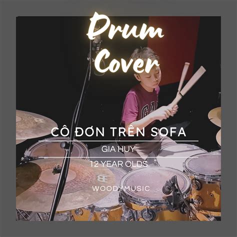 Cô Đơn Trên Sofa - Drumcover Gia Huy Drumsheet TranTin DrumLesson ...