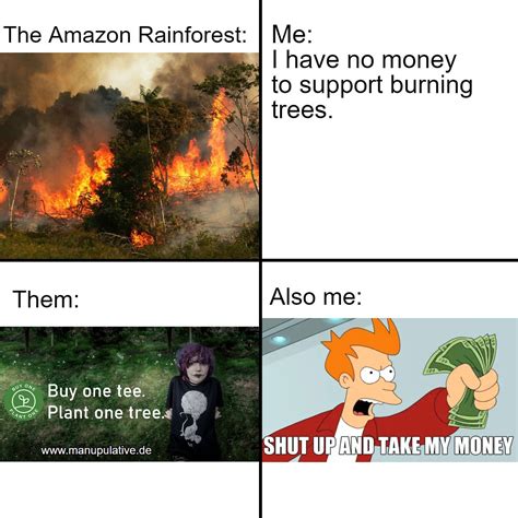 Save the Amazon Rainforest - Meme by pvirzi :) Memedroid