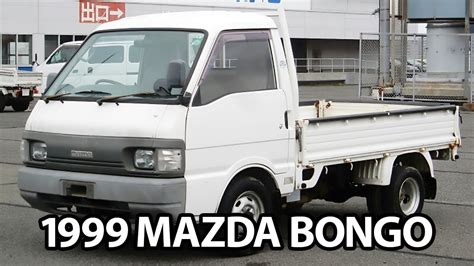 1999 MAZDA BONGO TRUCK 0.85 ton for sale - YouTube