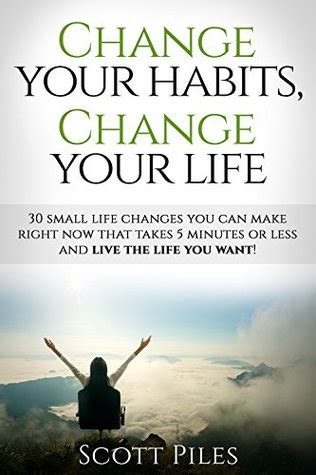 Change your Habits, Change Your Life Book Summary