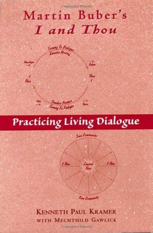 Martin Buber's I and Thou: Practicing Living Dialogue by Kenneth Paul ...