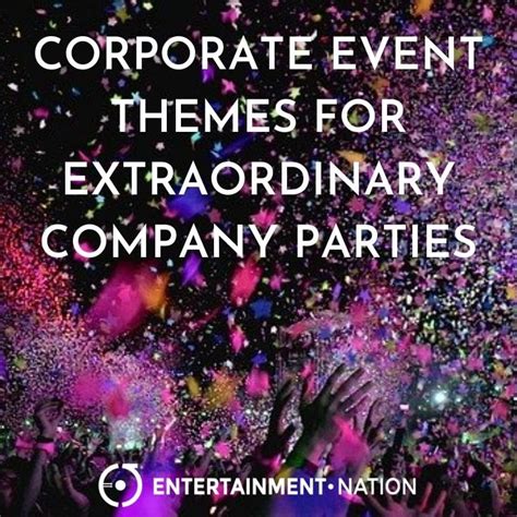 Corporate Event Themes For Extraordinary Company Parties