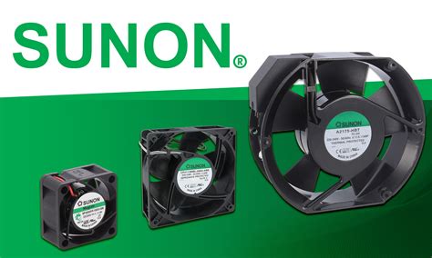 SUNON fans – standard and other solutions | Electronic components ...