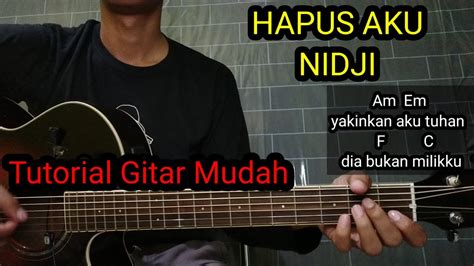 (Chord) Hapus Aku - Nidji | Tutorial Gitar Mudah Pemula Chords - Chordify