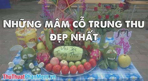 Những mâm cỗ Trung Thu đẹp nhất