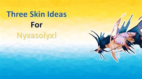 Three Skin Ideas for Nyxasolyx! | Creatures of Sonaria - YouTube