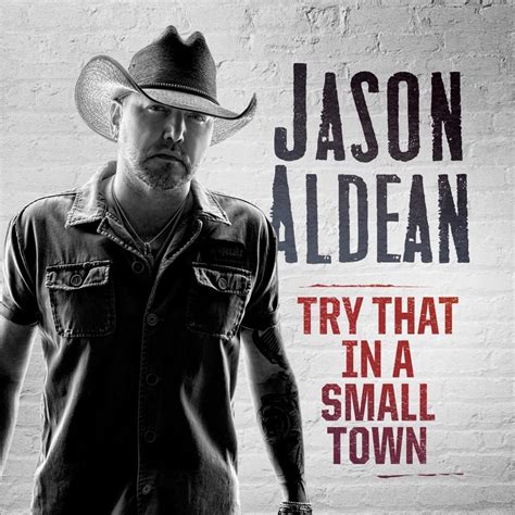 Jason Aldean – Try That In A Small Town Lyrics | Genius Lyrics