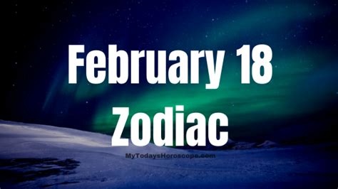 February 18 Zodiac Sign Personality, Compatibility, Traits and More