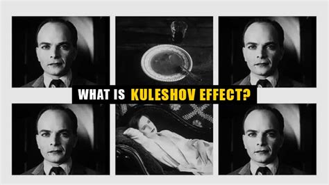 What is the Kuleshov Effect and How It Shapes Your Perception! - Critic ...