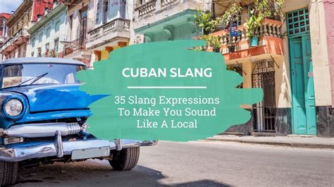 35 Cuban Slang Words And Phrases – I Will Teach You A Language