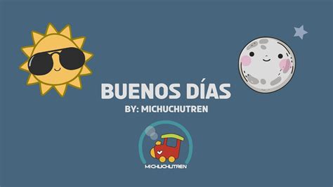 Buenos dias | Spanish greetings song | Spanish sing a long Michuchutren ...