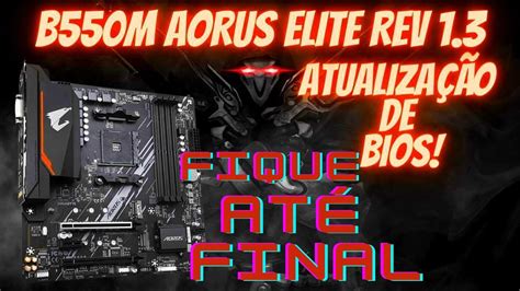 Como atualizar a BIOS da Gigabyte B550M AORUS ELITE.#bios #atualização# ...