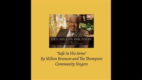 "Safe In His Arms" By Milton Brunson and The Thompson Community Singers ...