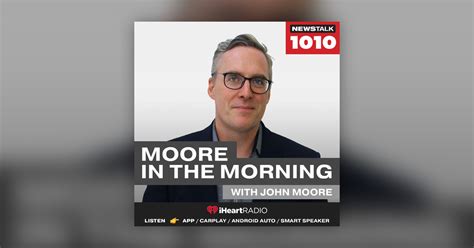 Moore in the Morning with John Moore - Sound Bites - NEWSTALK1010 - Omny.fm