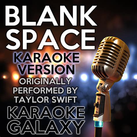 Blank Space (Karaoke Instrumental Version) - Karaoke Galaxy/Taylor ...