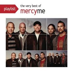 MercyMe - Playlist: The Very Best of MercyMe Album Reviews, Songs ...