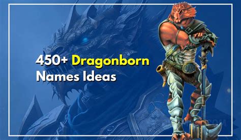 450+ Popular Dragonborn Names For Your RPG Character