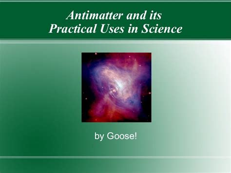 Antimatter and its practical uses in science