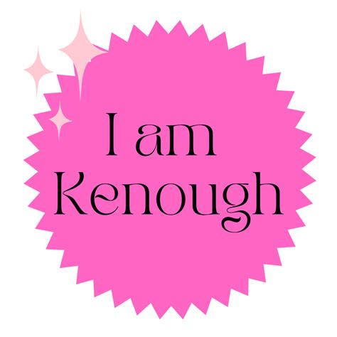 I am Kenough by HellbenderCreations on DeviantArt