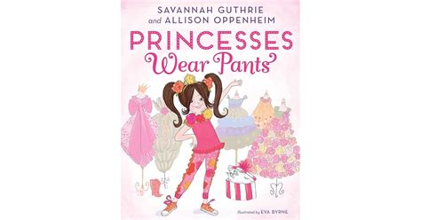 Princesses Wear Pants by Savannah Guthrie