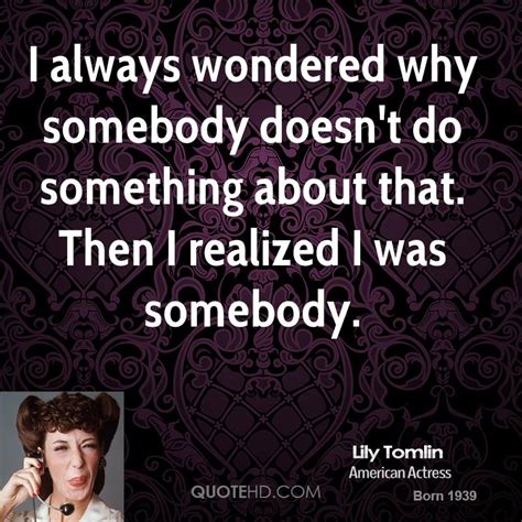 Lily Tomlin Quotes. QuotesGram