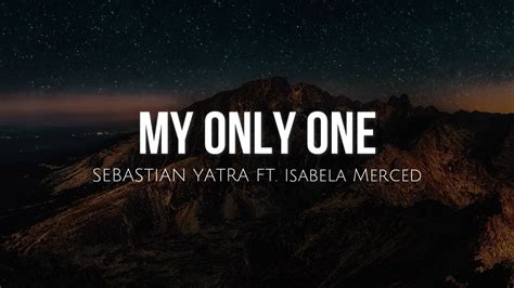 My only one (lyrics) - Sebastian Yatra ft. Isabela Merced Chords - Chordify