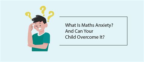 What Is Maths Anxiety? And Can Your Child Overcome It? - The Ed Psych ...