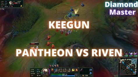 [League of Legends] Keegun Pantheon vs Riven Diamond/Master NA ...