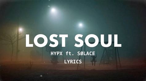 Hypx - Lost Soul (Lyrics) ft. Sølace - YouTube