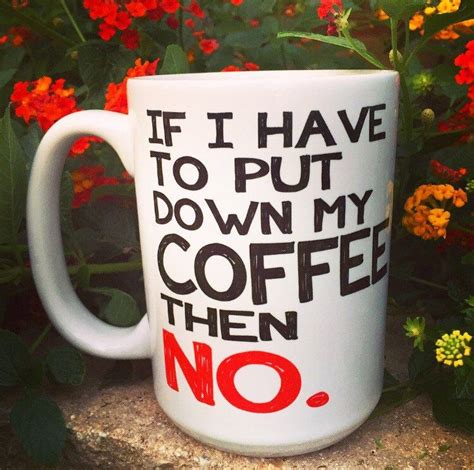 Coffee Mug Quotes Funny - SERMUHAN