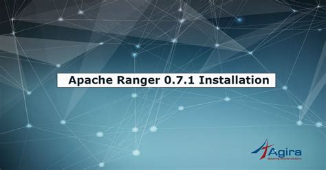 Apache Ranger 0.7.1 Installation | AgiraTechnologies | Installation ...