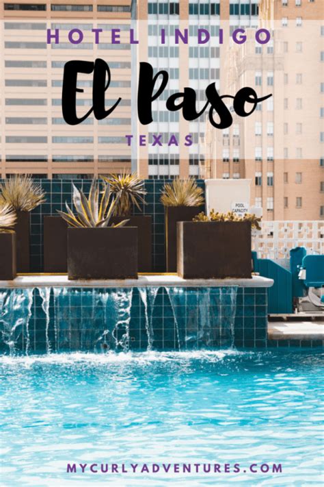 Where To Stay In El Paso: A Hotel Indigo Review - My Curly Adventures