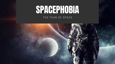 Spacephobia: The Fear of Space