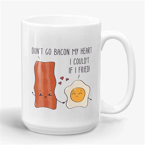 Don't Go Bacon My Heart - Funny Punny Couples Coffee Mug