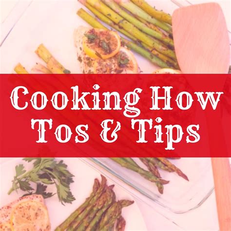 Cooking How Tos & Tips | Cooking, Cooking tips, Tips