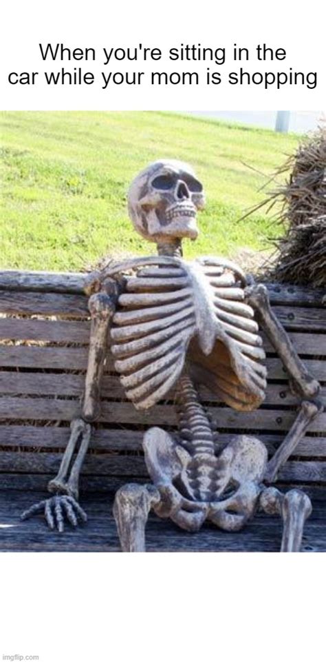 Waiting Skeleton Meme - Imgflip