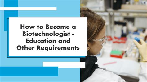 How to Become a Biotechnologist - Education and Other Requirements ...