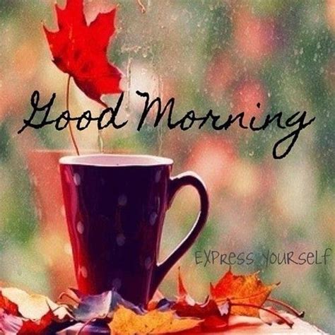 Good Morning coffee autumn morning good morning morning quotes good ...