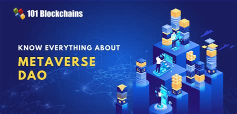 What is Metaverse DAO and How it works? - 101 Blockchains