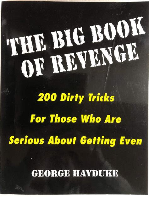 The Big Book Of Revenge: 200 Dirty Tricks for Those Who Are Serious ...