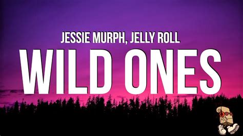 Jessie Murph - Wild Ones (Lyrics) feat. Jelly Roll | "i got a thing for ...