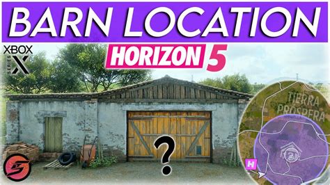 Tierra Prospera Barn Find LOCATION GUIDE Forza Horizon 5 Tierra ...