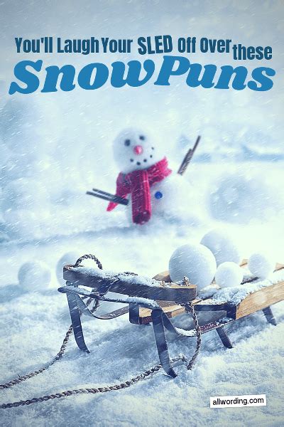 You'll Laugh Your Sled Off Over These Snow Puns » AllWording.com