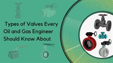 Types of Valves Every Oil and Gas Engineer Should Know About Industrial ...