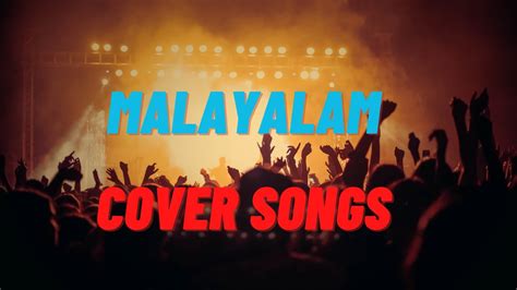 Malayalam cover songs collection|Best of evergreen feel good Malayalam ...