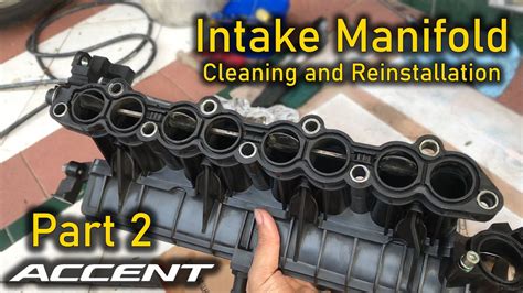 Intake Manifold Cleaning and Reinstallation Part 2 - Hyundai Accent ...