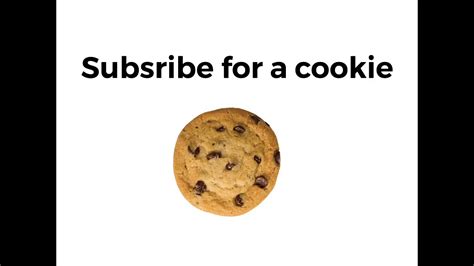 Subscribe for a cookie - YouTube